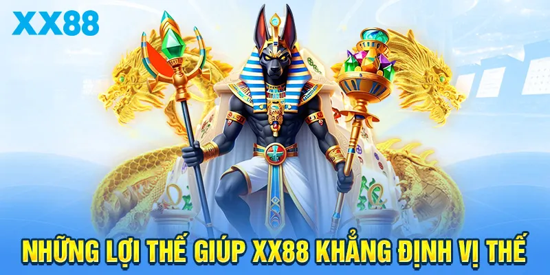 Những lợi thế giúp XX88 khẳng định vị thế