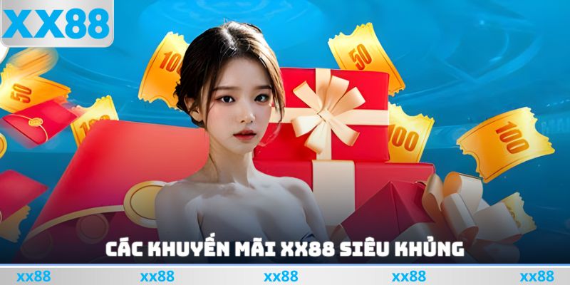 Các khuyến mãi xx88 siêu khủng