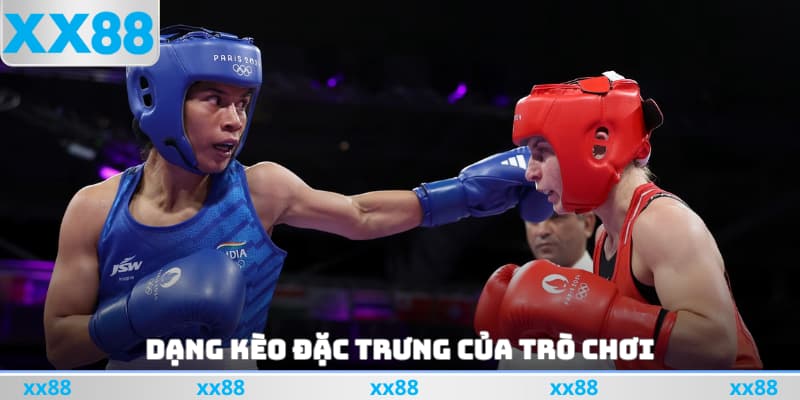 Dạng kèo đặc trưng của trò chơi