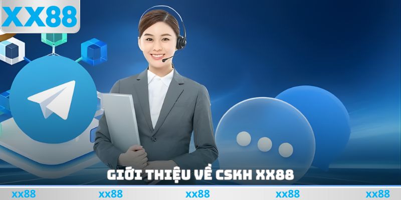 Giới thiệu về cskh xx88
