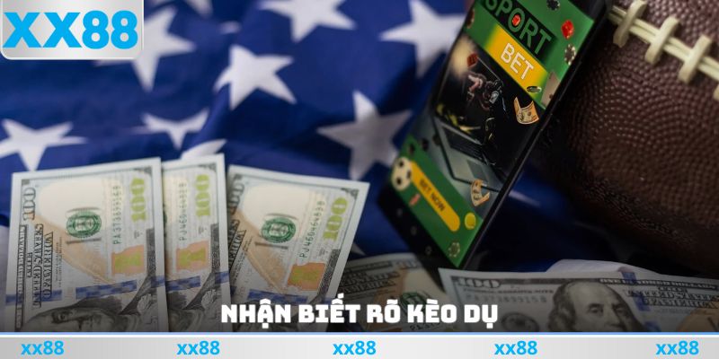 Nhận biết rõ kèo dụ